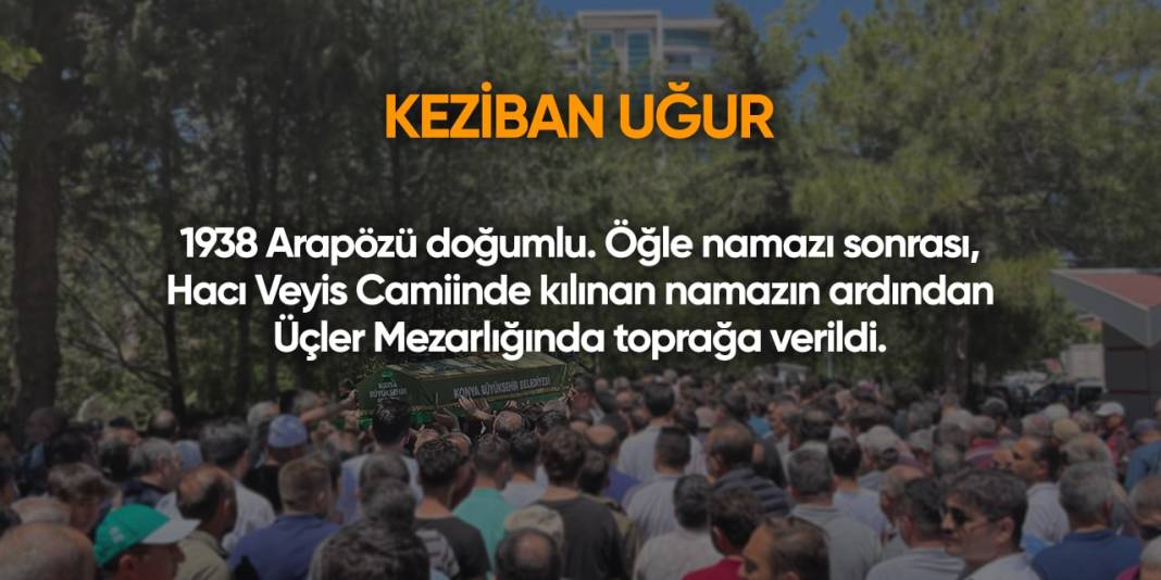Konya'da bugün hayatını kaybedenler | 18 Temmuz 2024 2